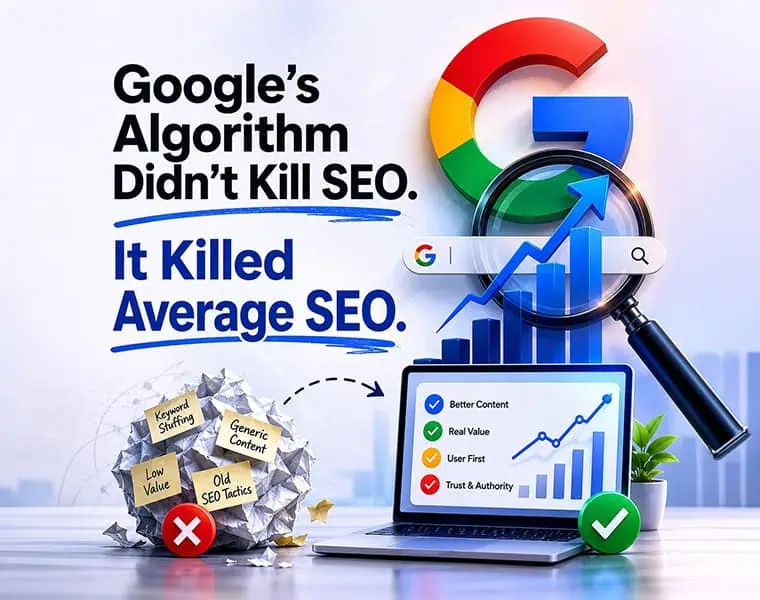 Google’s Algorithm Didn’t Kill SEO. It Killed Average SEO.